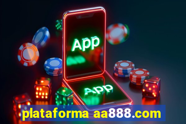 plataforma aa888.com